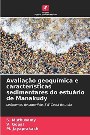 Avaliação geoquímica e características sedimentares do estuário de Manakudy