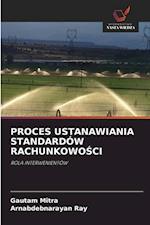 PROCES USTANAWIANIA STANDARDÓW RACHUNKOWO¿CI