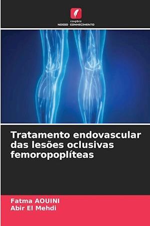 Tratamento endovascular das lesões oclusivas femoropoplíteas