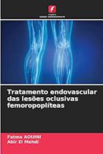 Tratamento endovascular das lesões oclusivas femoropoplíteas