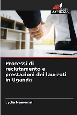 Processi di reclutamento e prestazioni dei laureati in Uganda