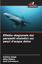 Effetto stagionale dei parassiti elmintici sui pesci d'acqua dolce