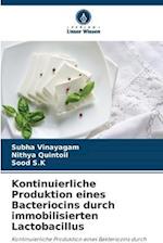 Kontinuierliche Produktion eines Bacteriocins durch immobilisierten Lactobacillus