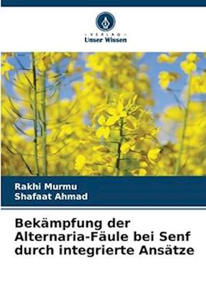 Bekämpfung der Alternaria-Fäule bei Senf durch integrierte Ansätze