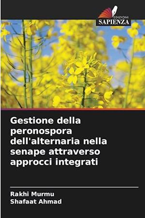 Gestione della peronospora dell'alternaria nella senape attraverso approcci integrati