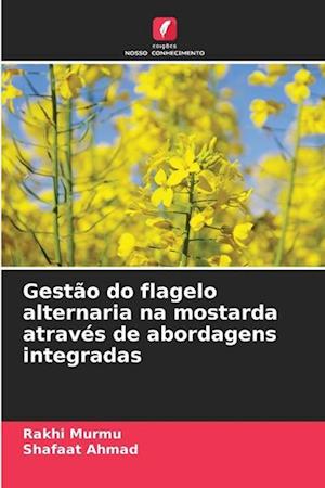 Gestão do flagelo alternaria na mostarda através de abordagens integradas