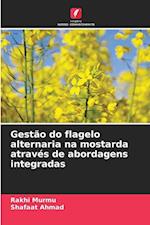 Gestão do flagelo alternaria na mostarda através de abordagens integradas