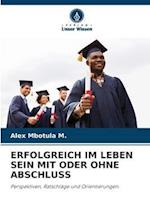 ERFOLGREICH IM LEBEN SEIN MIT ODER OHNE ABSCHLUSS