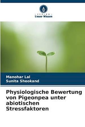 Physiologische Bewertung von Pigeonpea unter abiotischen Stressfaktoren