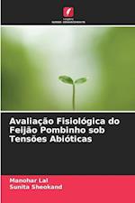 Avaliação Fisiológica do Feijão Pombinho sob Tensões Abióticas