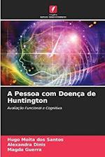 A Pessoa com Doença de Huntington