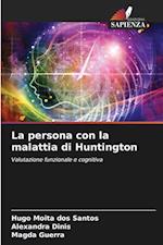 La persona con la malattia di Huntington