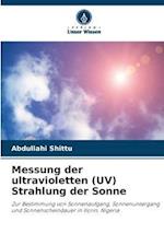 Messung der ultravioletten (UV) Strahlung der Sonne