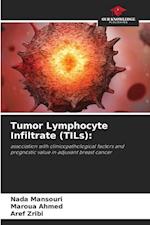 Tumor Lymphocyte Infiltrate (TILs):