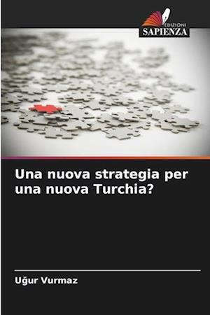 Una nuova strategia per una nuova Turchia?