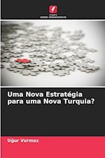 Uma Nova Estratégia para uma Nova Turquia?