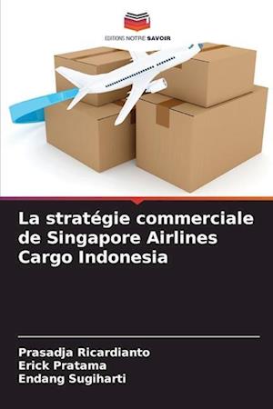 La stratégie commerciale de Singapore Airlines Cargo Indonesia