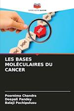 LES BASES MOLÉCULAIRES DU CANCER