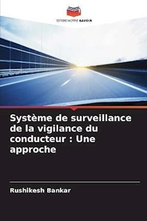 Système de surveillance de la vigilance du conducteur : Une approche