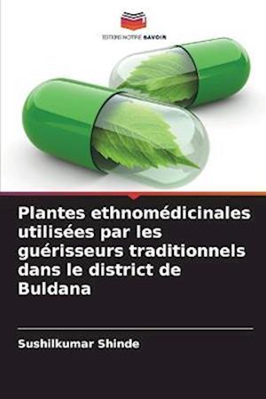 Plantes ethnomédicinales utilisées par les guérisseurs traditionnels dans le district de Buldana