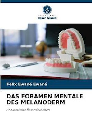 DAS FORAMEN MENTALE DES MELANODERM