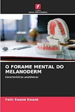 O FORAME MENTAL DO MELANODERM