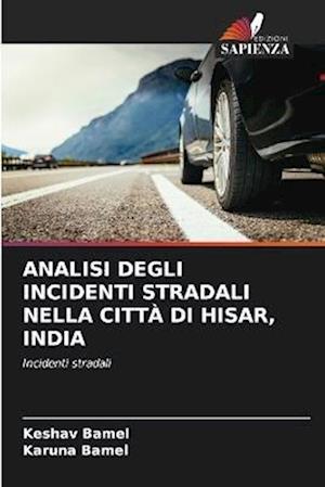 ANALISI DEGLI INCIDENTI STRADALI NELLA CITTÀ DI HISAR, INDIA