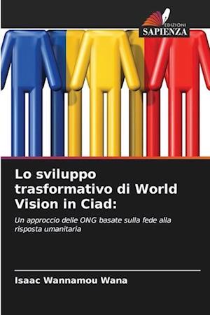 Lo sviluppo trasformativo di World Vision in Ciad: