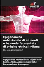 Epigenomica nutrizionale di alimenti e bevande fermentate di origine etnica indiana