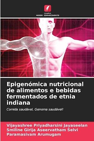 Epigenómica nutricional de alimentos e bebidas fermentados de etnia indiana