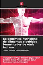 Epigenómica nutricional de alimentos e bebidas fermentados de etnia indiana