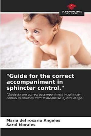 "Guide for the correct accompaniment in sphincter control."