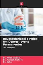 Revascularização Pulpal em Dentes Jovens Permanentes