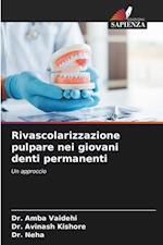 Rivascolarizzazione pulpare nei giovani denti permanenti