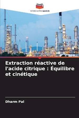 Extraction réactive de l'acide citrique : Équilibre et cinétique