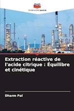 Extraction réactive de l'acide citrique : Équilibre et cinétique