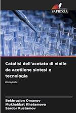 Catalisi dell'acetato di vinile da acetilene sintesi e tecnologia