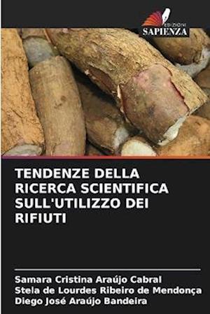 TENDENZE DELLA RICERCA SCIENTIFICA SULL'UTILIZZO DEI RIFIUTI