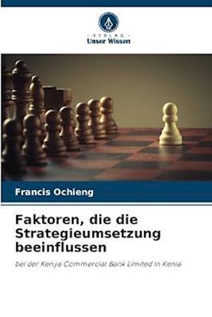 Faktoren, die die Strategieumsetzung beeinflussen