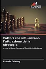 Fattori che influenzano l'attuazione della strategia