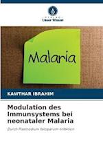 Modulation des Immunsystems bei neonataler Malaria