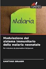 Modulazione del sistema immunitario della malaria neonatale