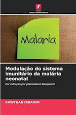 Modulação do sistema imunitário da malária neonatal