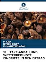 SHIITAKE-ANBAU UND WETTERBEDINGTE EINGRIFFE IN DEN ERTRAG