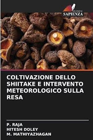 COLTIVAZIONE DELLO SHIITAKE E INTERVENTO METEOROLOGICO SULLA RESA