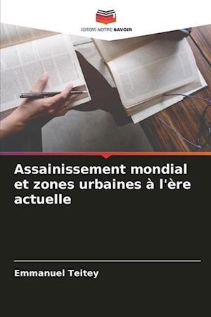 Assainissement mondial et zones urbaines à l'ère actuelle