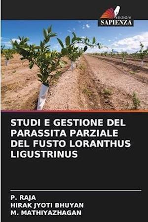 STUDI E GESTIONE DEL PARASSITA PARZIALE DEL FUSTO LORANTHUS LIGUSTRINUS