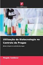 Utilização da Biotecnologia no Controlo de Pragas