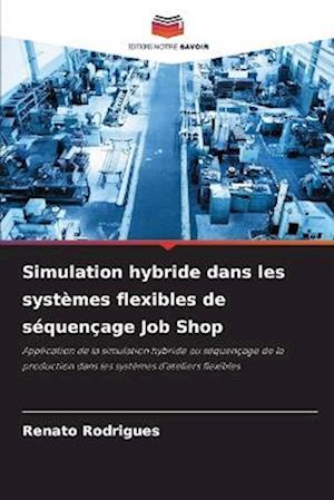 Simulation hybride dans les systèmes flexibles de séquençage Job Shop