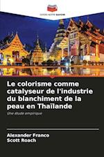 Le colorisme comme catalyseur de l'industrie du blanchiment de la peau en Thaïlande